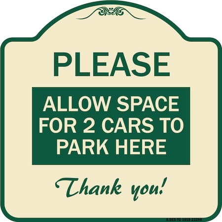 Signmission Please Allow Space for 2 Cars to Park Here Thank You! Heavy-Gauge Alum, 18" x 18", TG-1818-23298 A-DES-TG-1818-23298